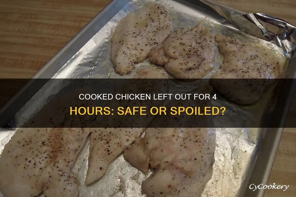 will cooked chicken 4 hours without refrigeration