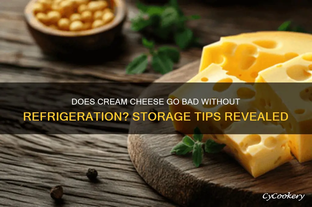 will cream cheese spoil if not refrigerated