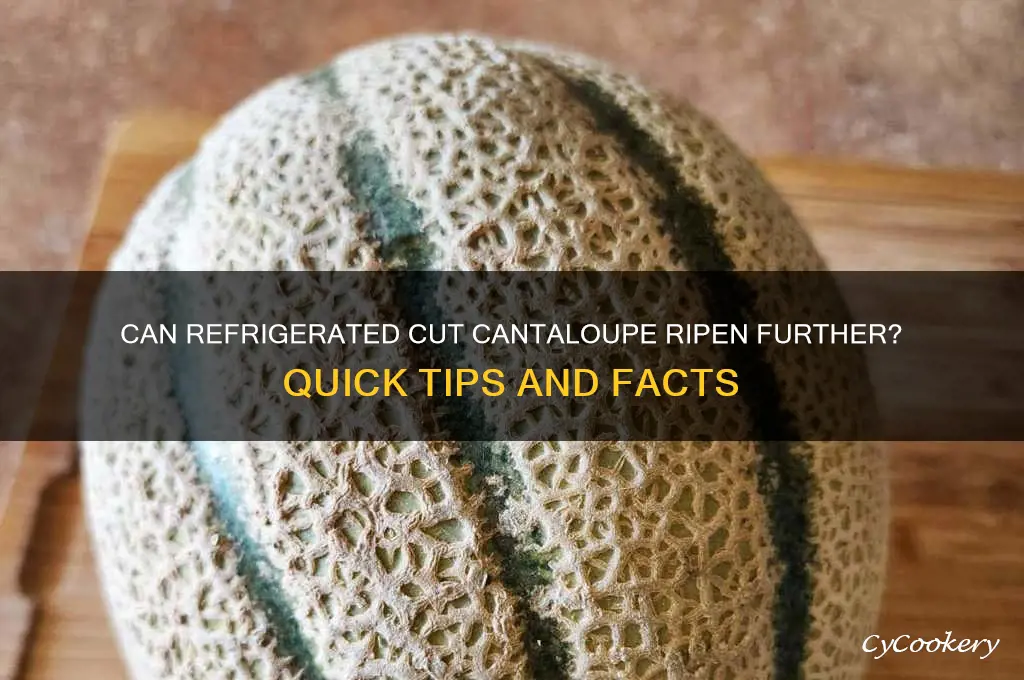 will cut cantaloupe ripen in the refrigerator