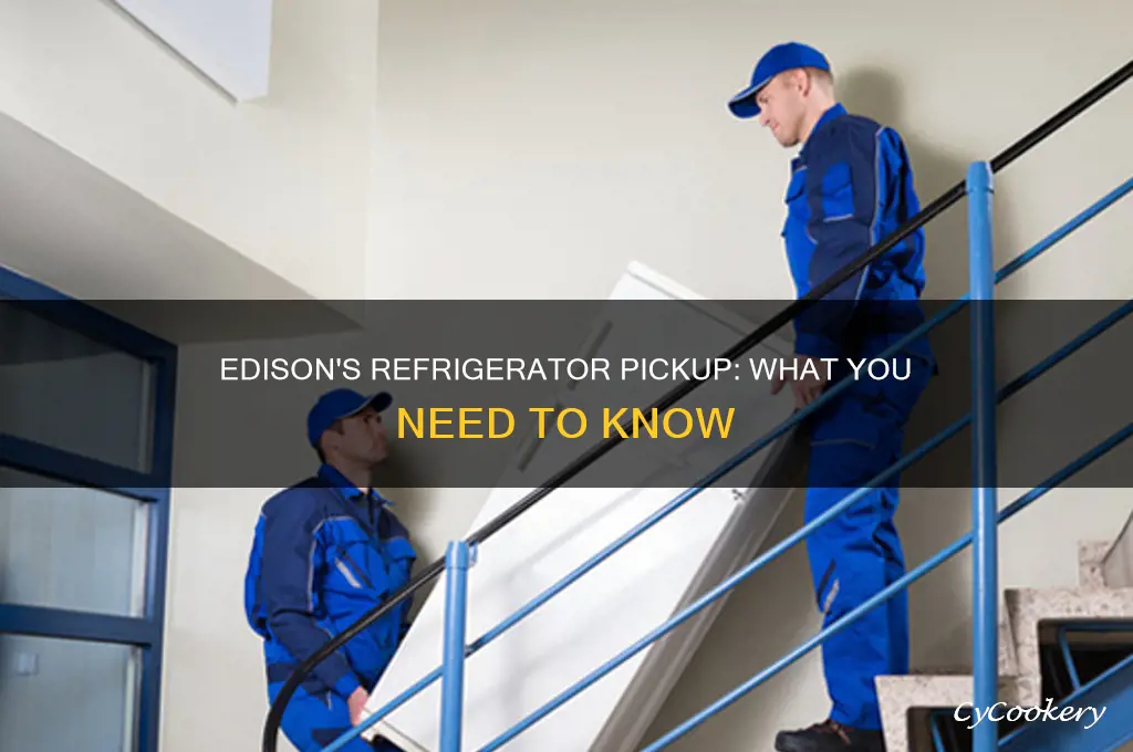 will edison pick up my old refrigerator