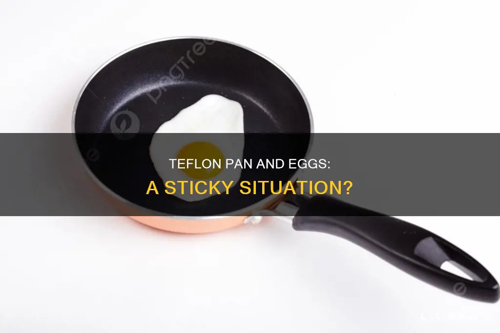 will eggs still stick to a teflon pan