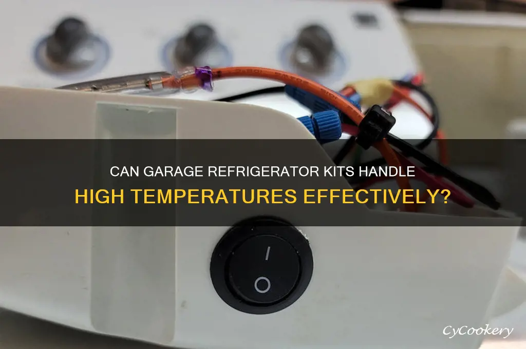will garage refrigerator kit work in hot