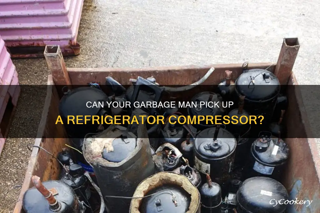 will garbage man take a refrigerator compressor