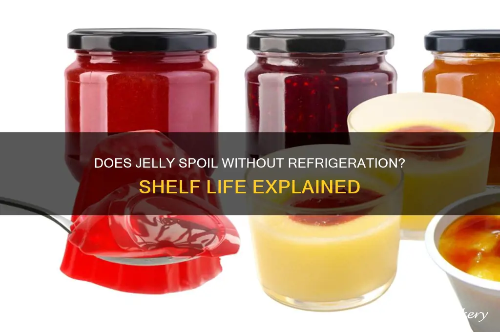 will jelly go bad if not refrigerated