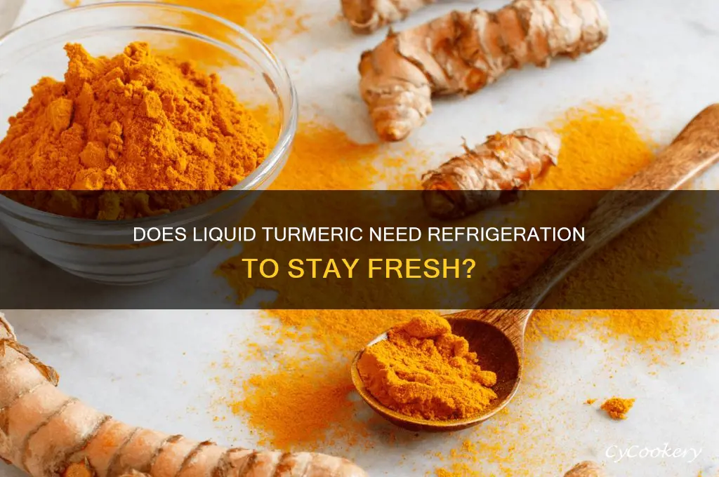 will liquid turmeric spoil if not refrigerated