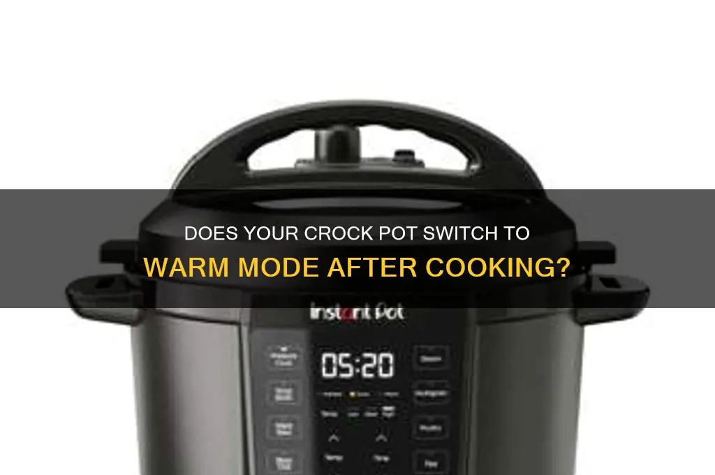 will my crock pot automatically turn to warm after cooking