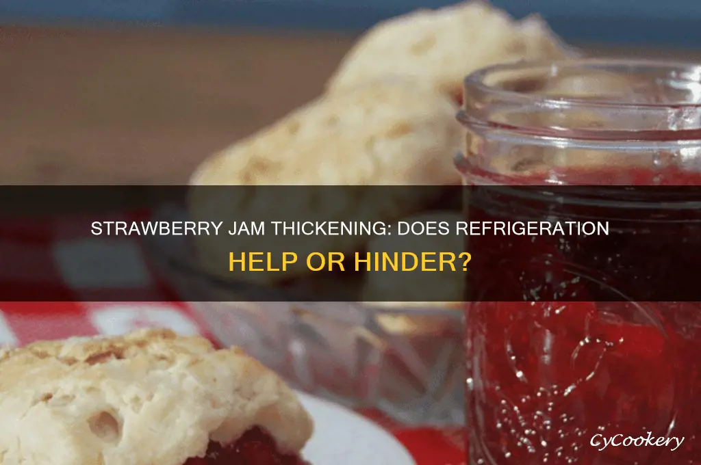 will my strawberry jam thicken in refrigerator
