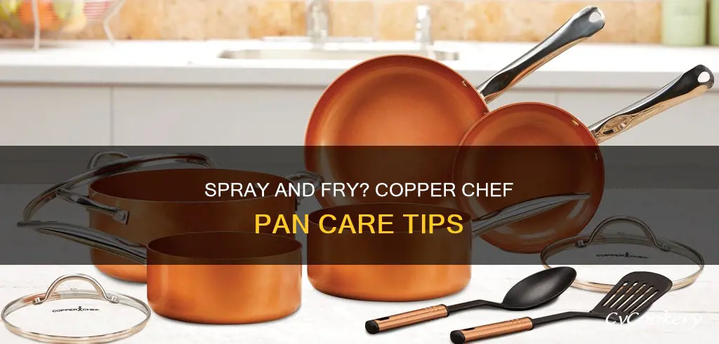 will non stick spray hurt copper chef pans