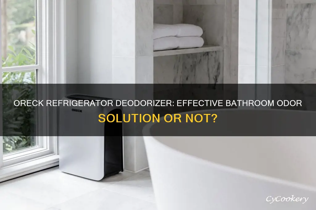 will oreck refrigerator deodorizer work in bathroom