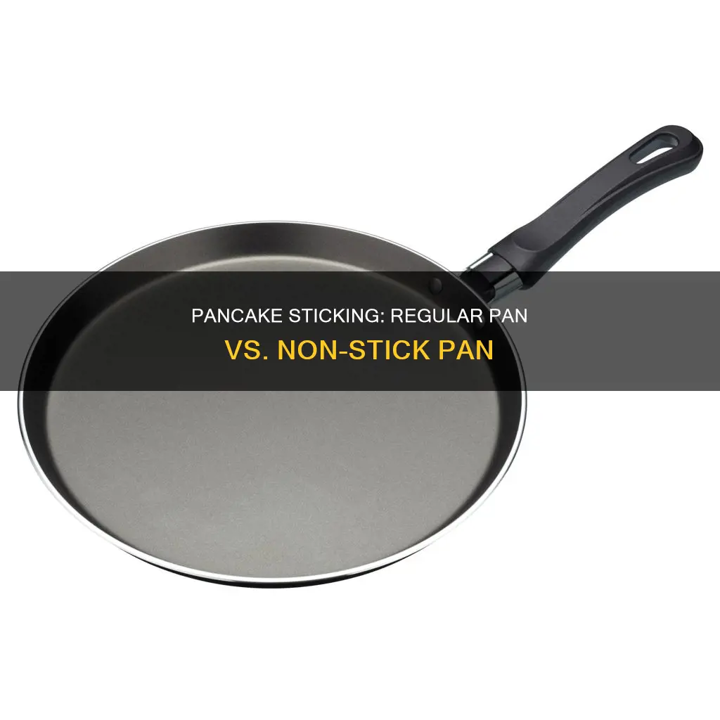 will pancakes stick to regular pan