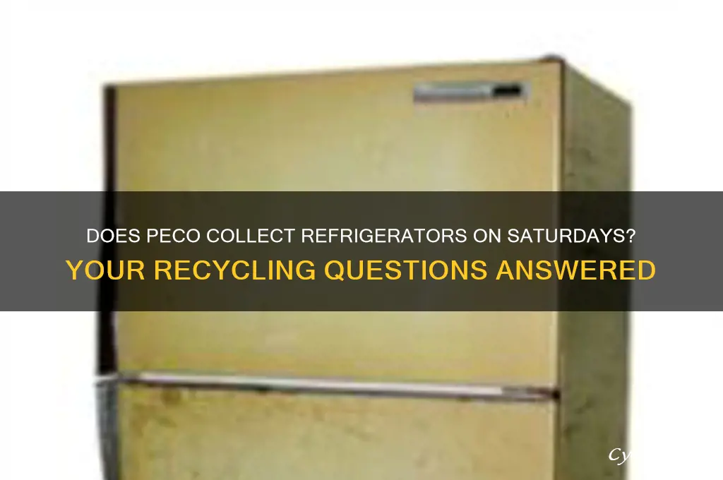 will peco pick up refrigerator on saturdays