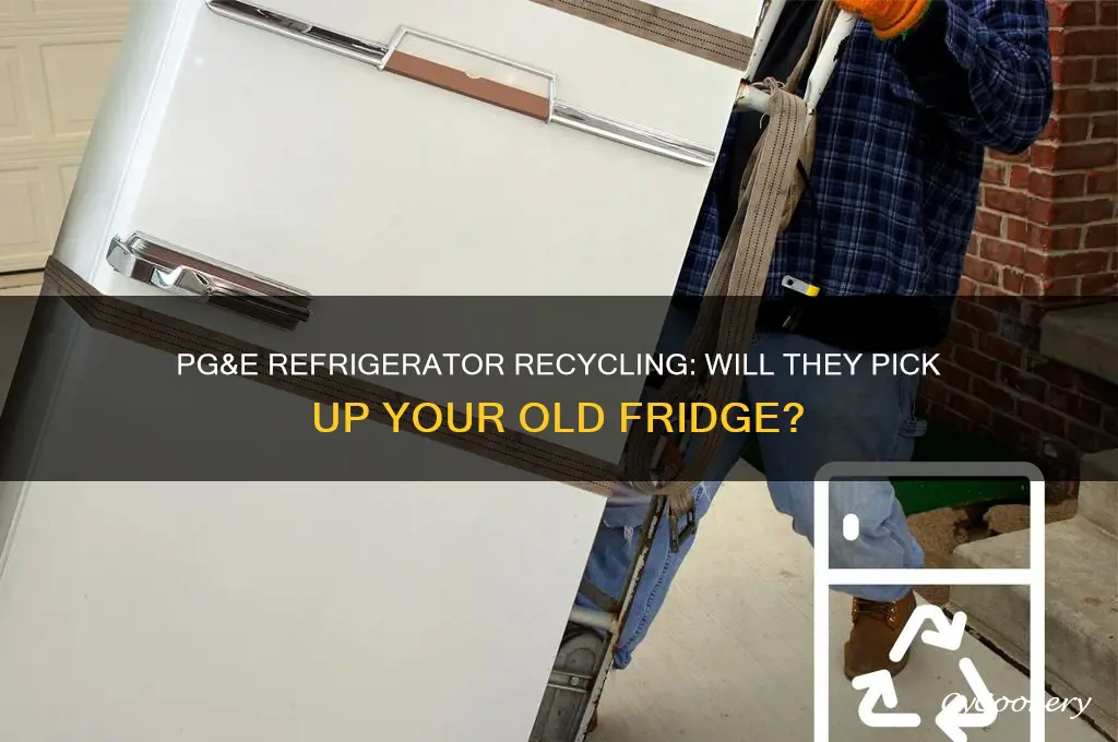 will pge pick up my old refrigerator