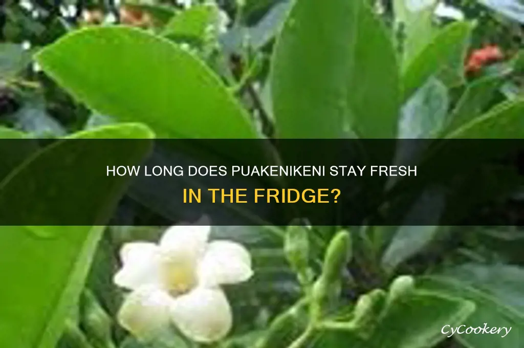 will puakenikeni stay fresh in the refrigerator