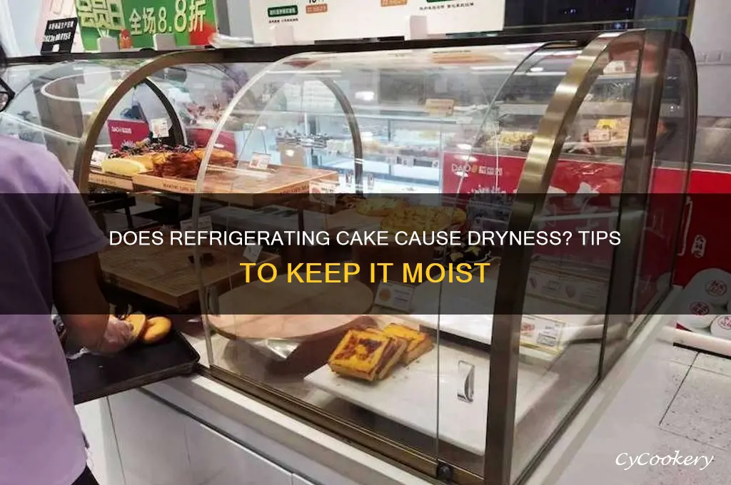 will refrigerating a cake dry it out