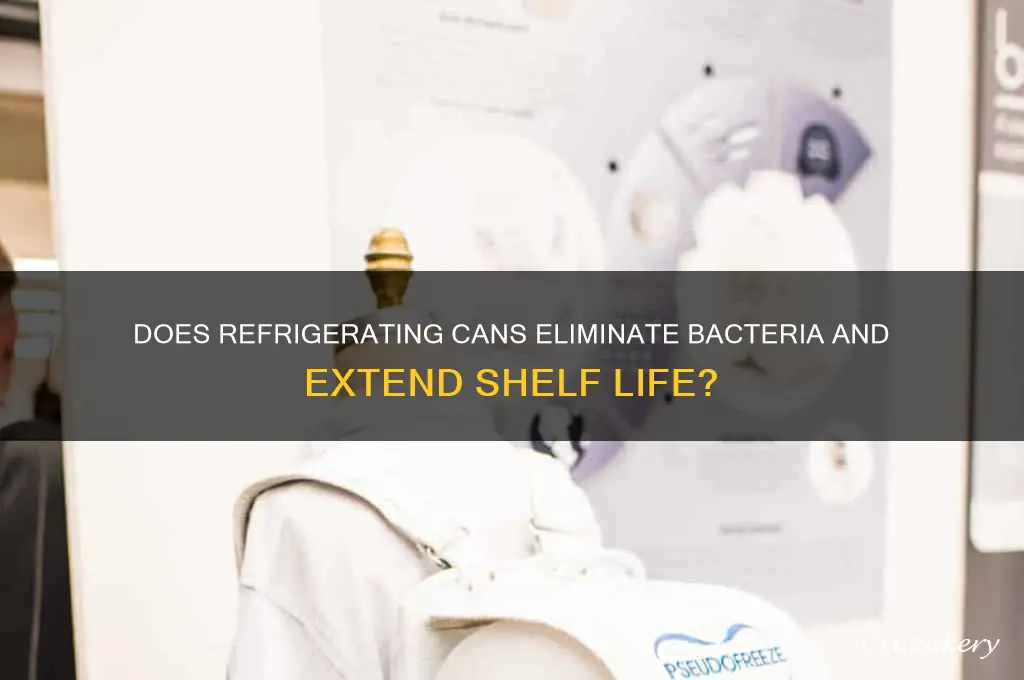 will refrigerating cans eliminate