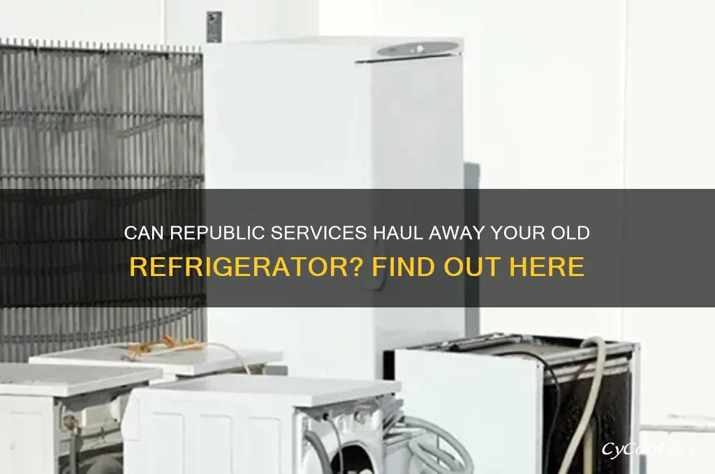 will republic services pick up a refrigerator