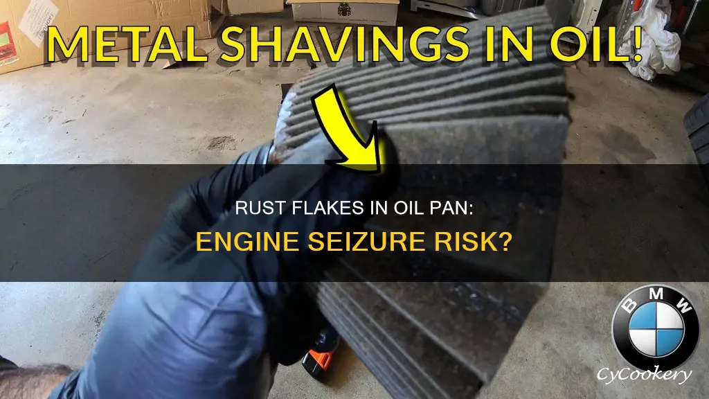 will rust flakes in oil pan seize engine