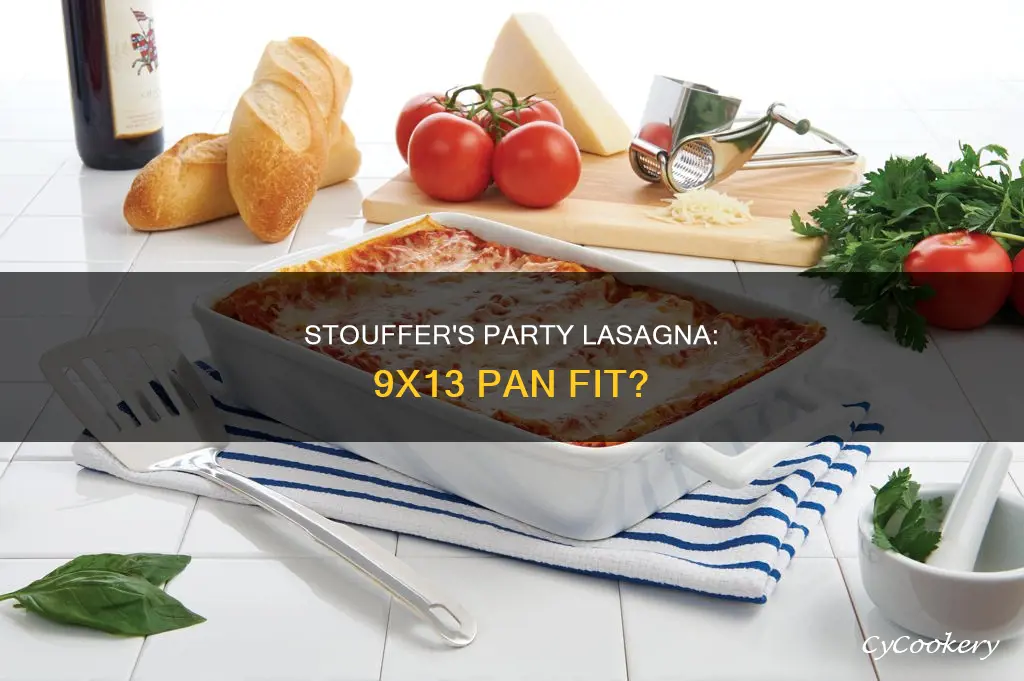 will stouffer party size lasagna fit in a 9x13 pan