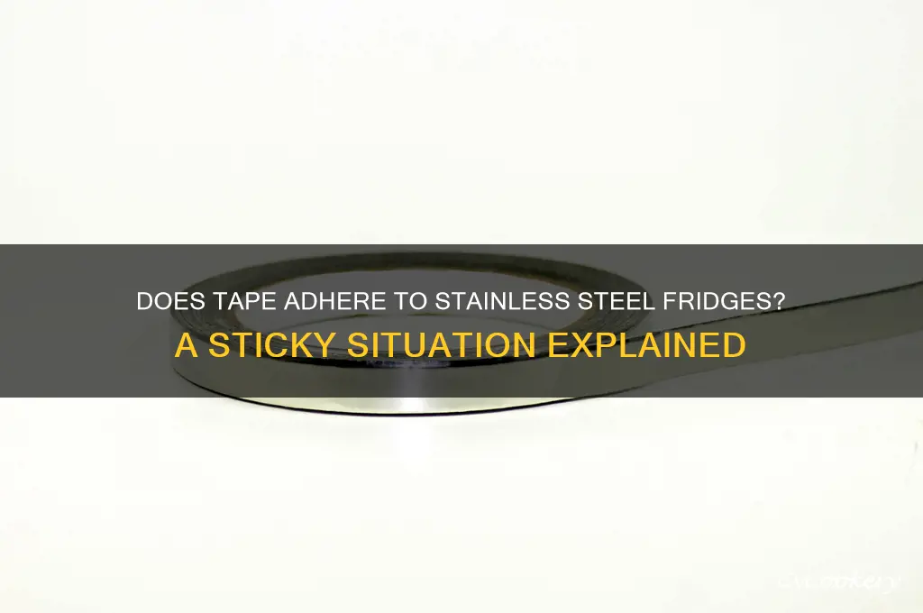 will tape stick to stainless steel refrigerator