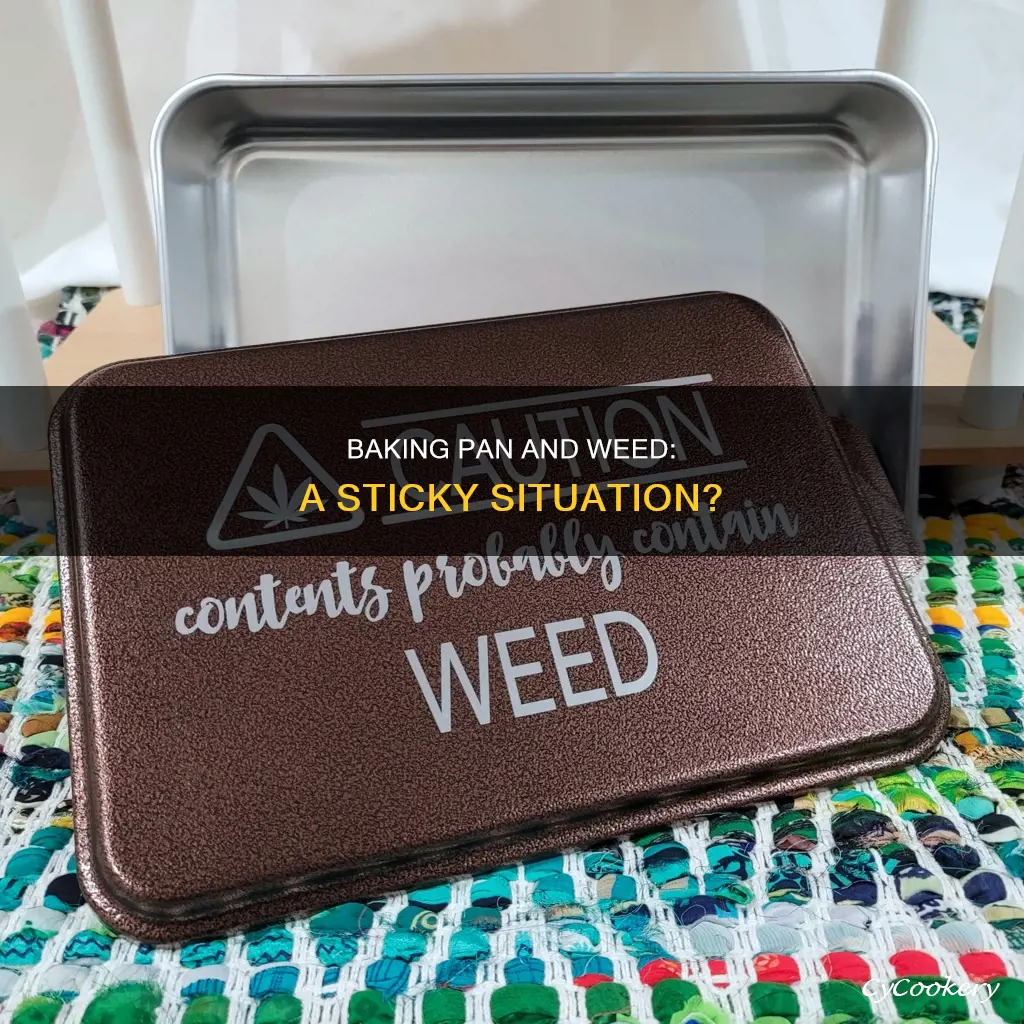 will weed stick to baking pan