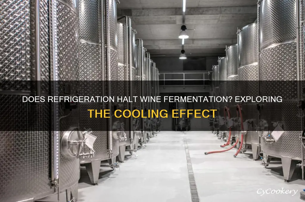 will wine stop fermentation in the refrigerator