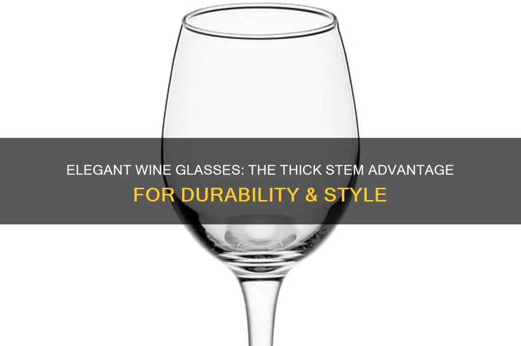 wine glass thick stem