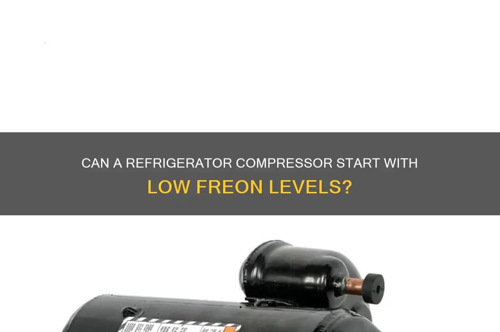 would compressor start on low freon refrigerator