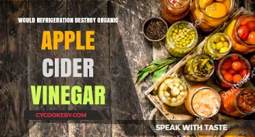 Does Refrigeration Harm Organic Apple Cider Vinegar's Benefits and Quality?