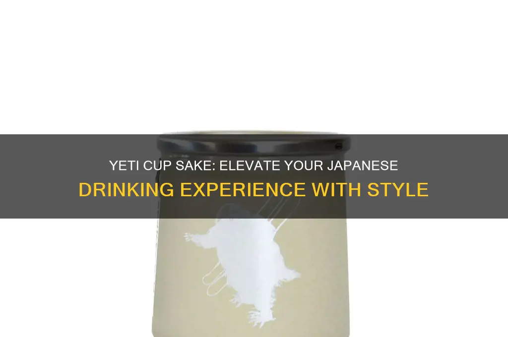 yeti cup sake